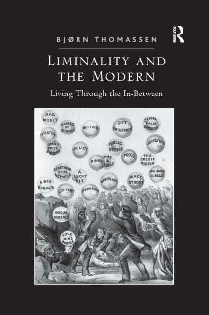 Liminality and the Modern - Living Through the In-Between