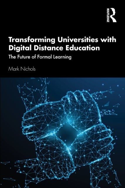 Transforming Universities with Digital Distance Education - The Future of Formal Learning