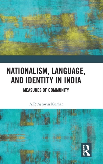 Nationalism, Language, and Identity in India - Measures of Community