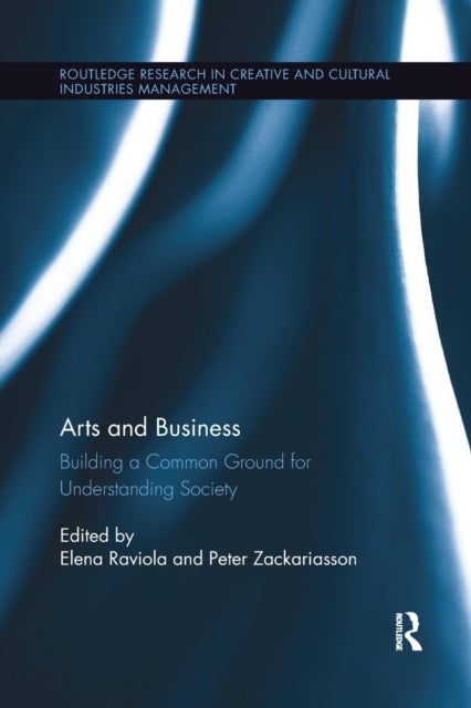Arts and Business - Building a Common Ground for Understanding Society