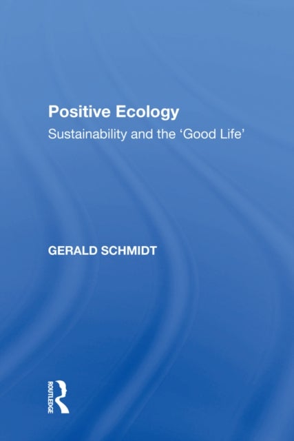 Positive Ecology - Sustainability and the 'Good Life'