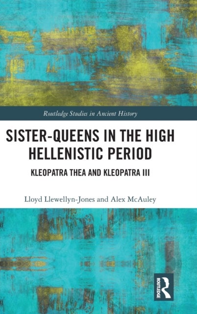 Sister-Queens in the High Hellenistic Period - Kleopatra Thea and Kleopatra III