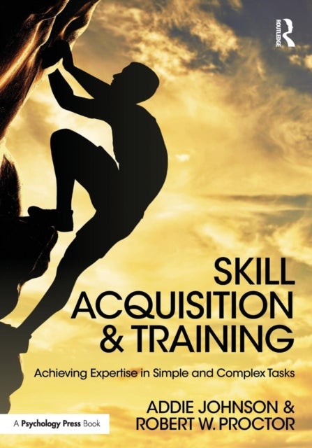 Skill Acquisition and Training - Achieving Expertise in Simple and Complex Tasks