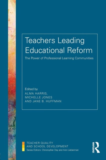 Teachers Leading Educational Reform - The Power of Professional Learning Communities