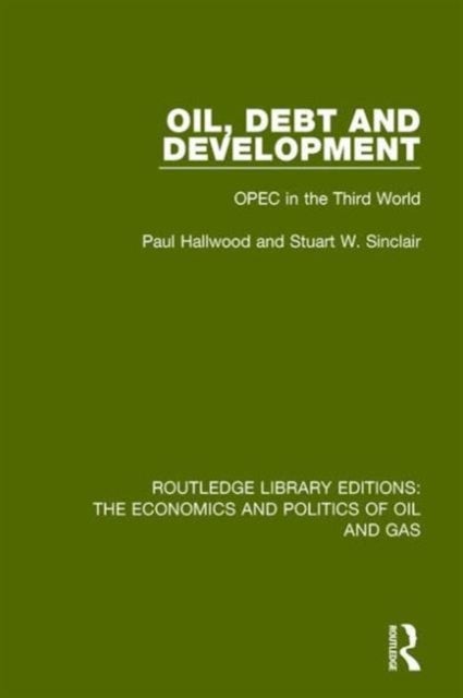 Oil, Debt and Development - OPEC in the Third World