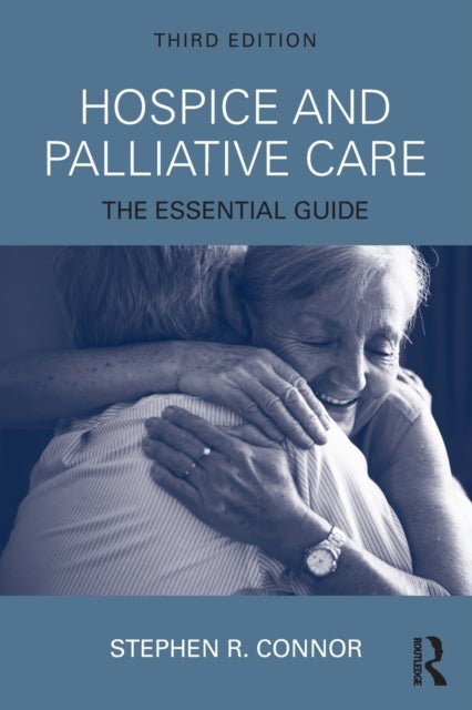 Hospice and Palliative Care - The Essential Guide