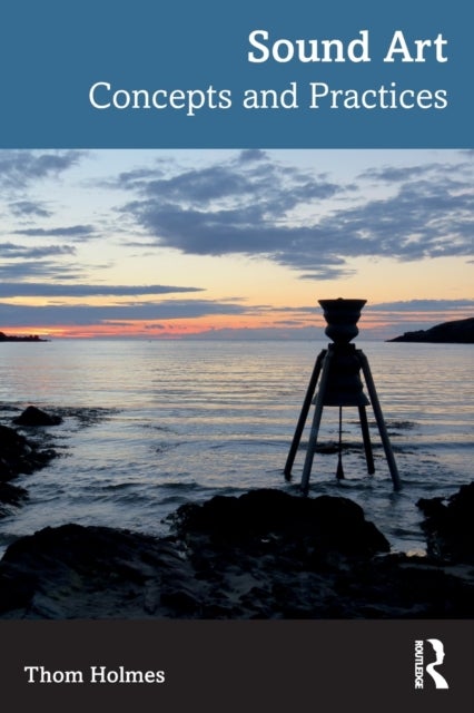 Sound Art - Concepts and Practices