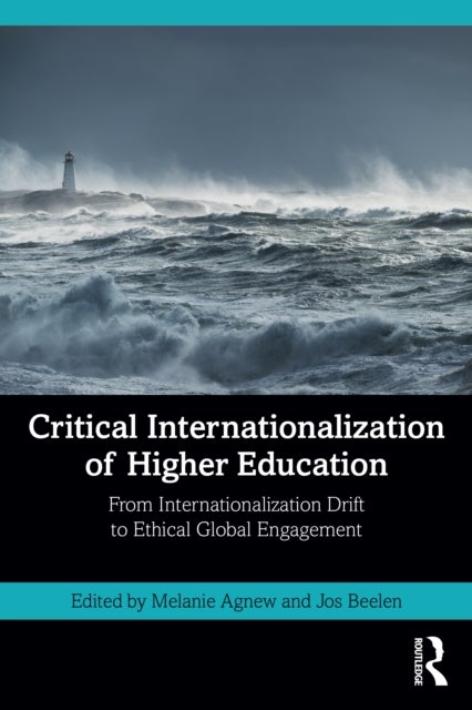 Critical Internationalization in Higher Education - From Internationalization Drift to Ethical Global Engagement