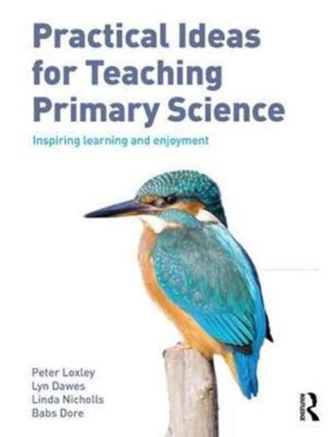 Practical Ideas for Teaching Primary Science - Inspiring Learning and Enjoyment