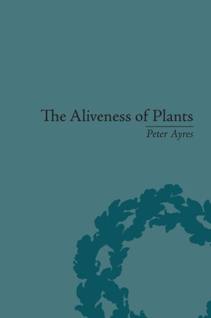 The Aliveness of Plants - The Darwins at the Dawn of Plant Science