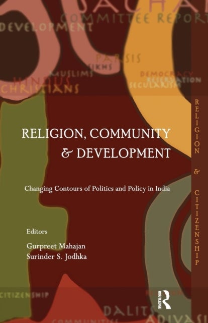 Religion, Community and Development - Changing Contours of Politics and Policy in India