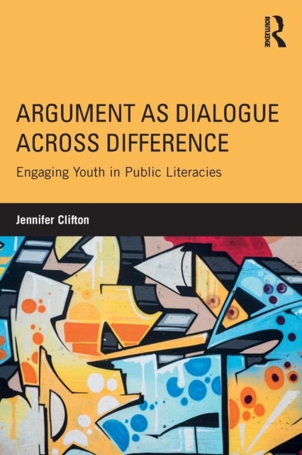 Argument as Dialogue Across Difference - Engaging Youth in Public Literacies