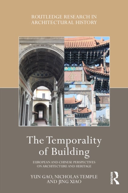 The Temporality of Building - European and Chinese Perspectives on Architecture and Heritage
