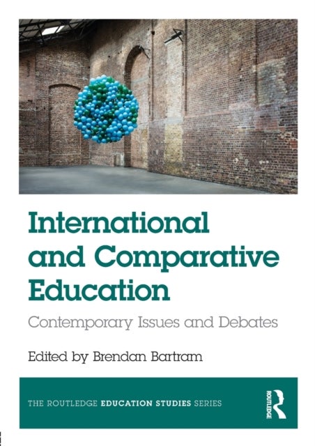 International and Comparative Education - Contemporary Issues and Debates