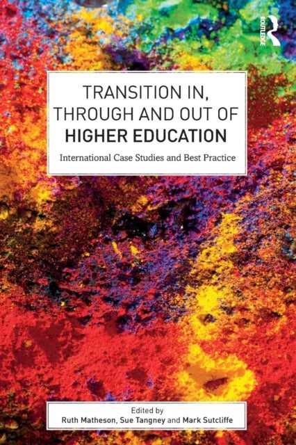Transition In, Through and Out of Higher Education - International Case Studies and Best Practice