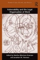 Vulnerability and the Legal Organization of Work