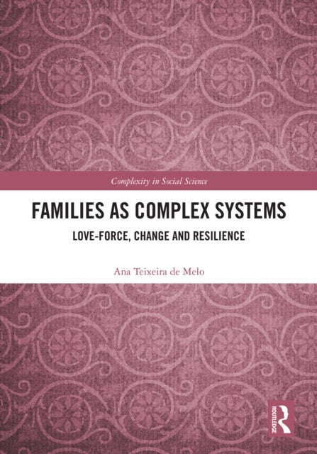 The Family As a Complex System - Love-Force, Change and Resilience