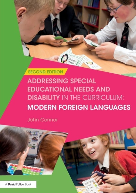 Addressing Special Educational Needs and Disability in the Curriculum: Modern Foreign Languages - Second edition