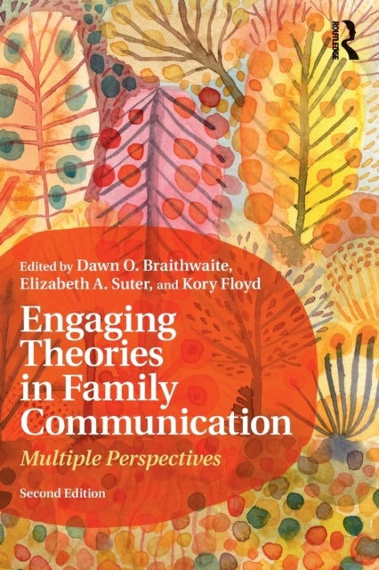 Engaging Theories in Family Communication - Multiple Perspectives