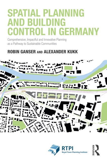 Spatial Planning and Building Control in Germany - Comprehensive, Impactful and Innovative Planning as a Pathway to Sustainable Communities