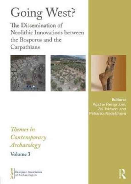 Going West? - The Dissemination of Neolithic Innovations between the Bosporus and the Carpathians