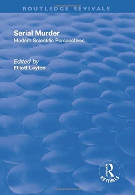 Serial Murder - Modern Scientific Perspectives