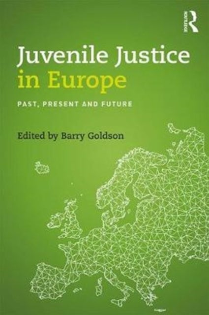 Juvenile Justice in Europe - Past, Present and Future