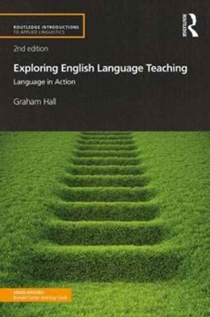 Exploring English Language Teaching - Language in Action