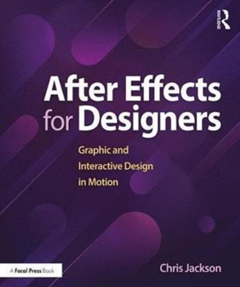After Effects for Designers - Graphic and Interactive Design in Motion