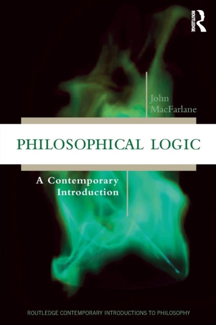 Philosophical Logic - A Contemporary Introduction