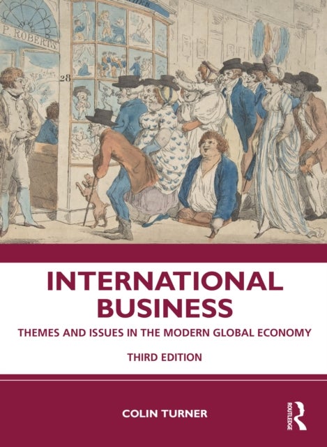 International Business - Themes and Issues in the Modern Global Economy