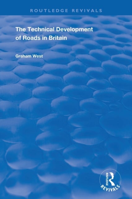 The Technical Development of Roads in Britain