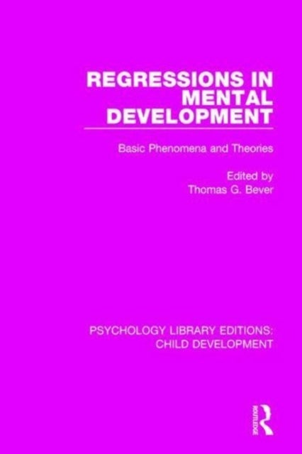 Regressions in Mental Development - Basic Phenomena and Theories