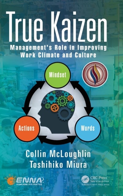 True Kaizen - Management's Role in Improving Work Climate and Culture