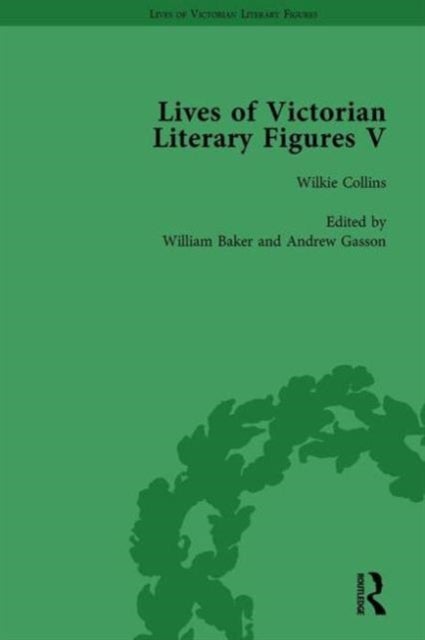 Lives of Victorian Literary Figures, Part V, Volume 2 - Mary Elizabeth Braddon, Wilkie Collins and William Thackeray by their contemporaries