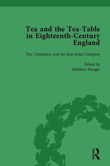 Tea and the Tea-Table in Eighteenth-Century England Vol 3