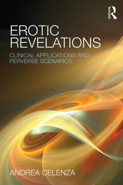 Erotic Revelations - Clinical applications and perverse scenarios
