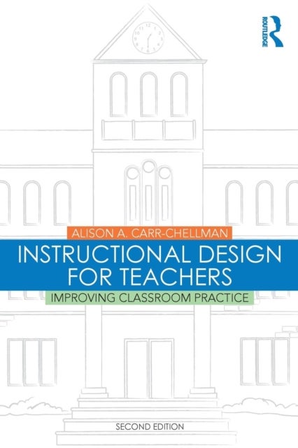 Instructional Design for Teachers - Improving Classroom Practice