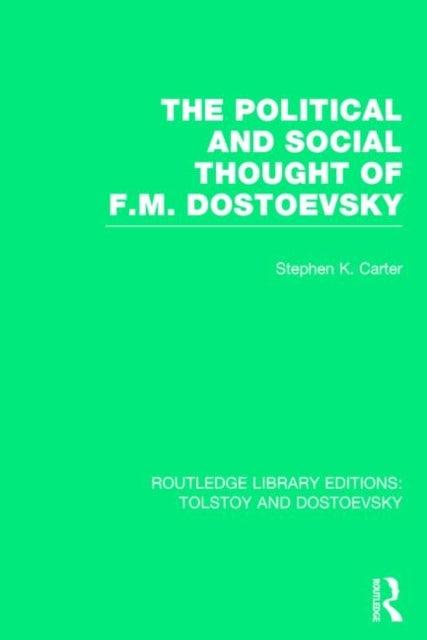 The Political and Social Thought of F.M. Dostoevsky