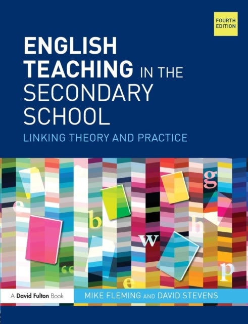 English Teaching in the Secondary School - Linking theory and practice