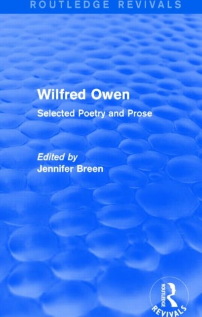 Wilfred Owen (Routledge Revivals) - Selected Poetry and Prose