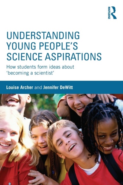 Understanding Young People's Science Aspirations - How students form ideas about ‘becoming a scientist’