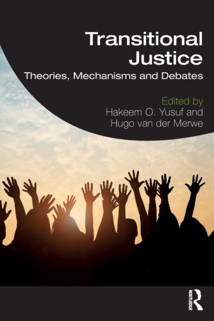Transitional Justice - Theories, Mechanisms and Debates
