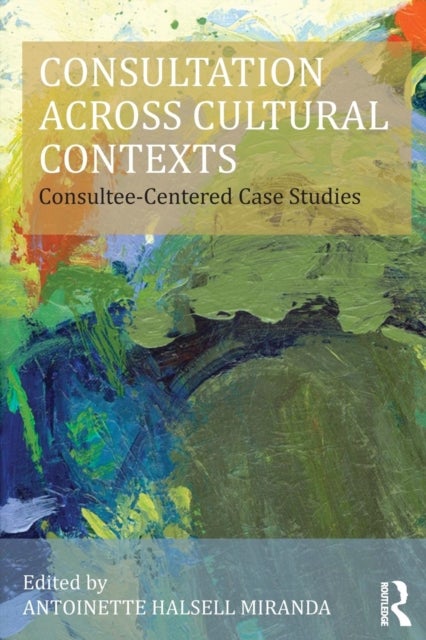 Consultation Across Cultural Contexts - Consultee-Centered Case Studies