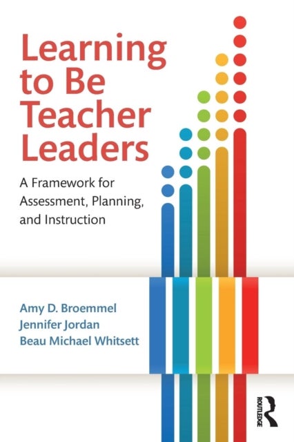 Learning to Be Teacher Leaders - A Framework for Assessment, Planning, and Instruction