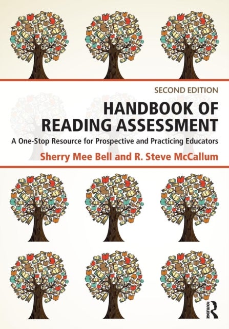 Handbook of Reading Assessment - A One-Stop Resource for Prospective and Practicing Educators
