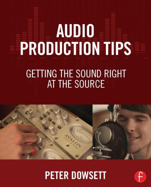 Audio Production Tips - Getting the Sound Right at the Source
