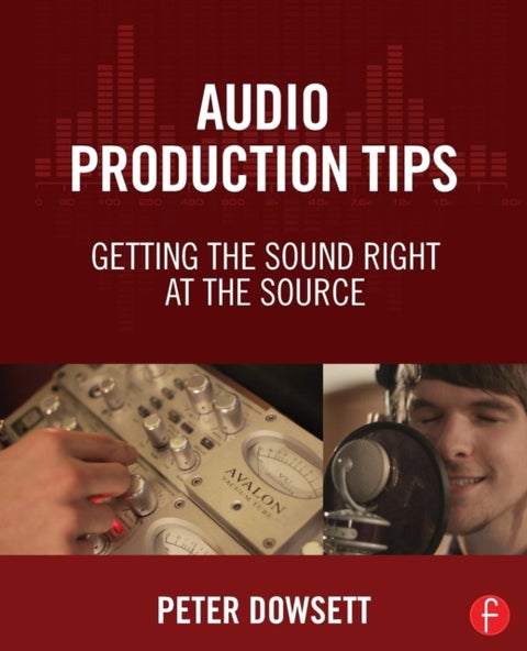 Audio Production Tips - Getting the Sound Right at the Source