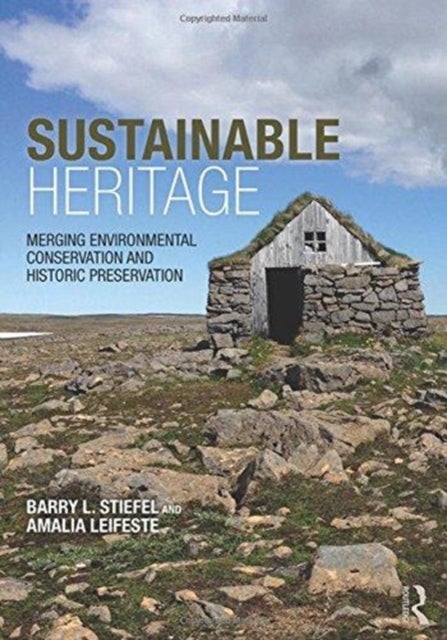 Sustainable Heritage - Merging Environmental Conservation and Historic Preservation