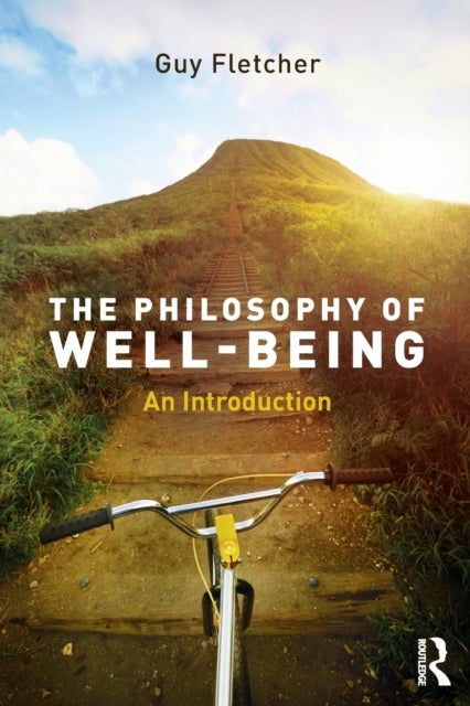 The Philosophy of Well-Being - An Introduction
